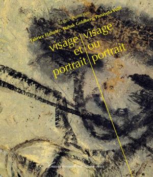 Cover of the book Visage et portrait, visage ou portrait by Collectif