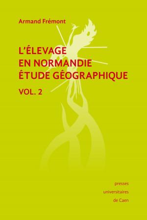 Cover of L'élevage en Normandie, étude géographique. Volume II
