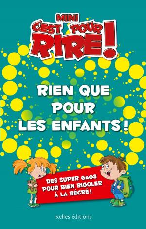 Cover of the book Mini C'est pour rire 10 : Rien que pour les enfants ! by Sébastien Salbayre