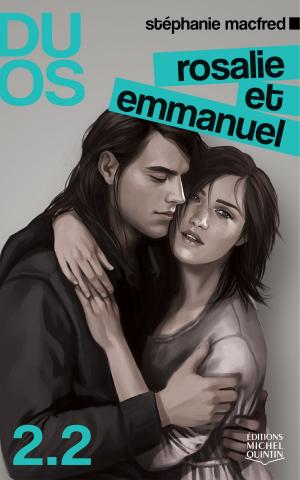 Cover of the book Duos 2.2 - Rosalie et Emmanuel by Alain M. Bergeron, Sampar, Michel Quintin