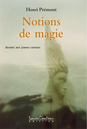 Cover of the book Notions de magie by Jacqueline Comte