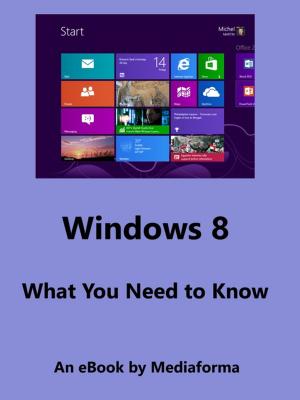 Book cover of Windows 8 - What You Need to Know