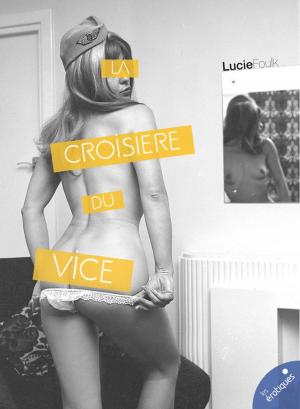 Cover of the book La croisière du vice by Alphonse Momas