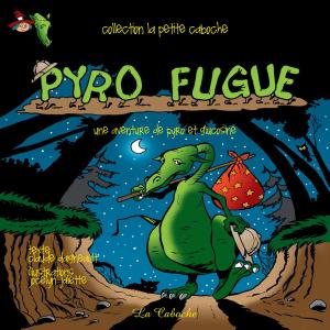 Cover of the book Pyro fugue by Dominique Girard