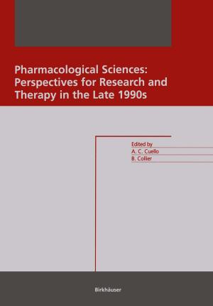 Cover of the book Pharmacological Sciences: Perspectives for Research and Therapy in the Late 1990s by Lisa Cordeiro