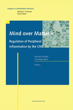 Cover of the book Mind over Matter - Regulation of Peripheral Inflammation by the CNS by SHIMAZAKI, STUART