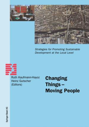 Cover of the book Changing Things — Moving People by Rob Summers, Reinhard Huss, Stuart Anderson, Karin Wiedenmayer