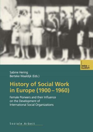 Cover of the book History of Social Work in Europe (1900–1960) by Hans-Bernd Brosius, Alexander Haas, Friederike Koschel