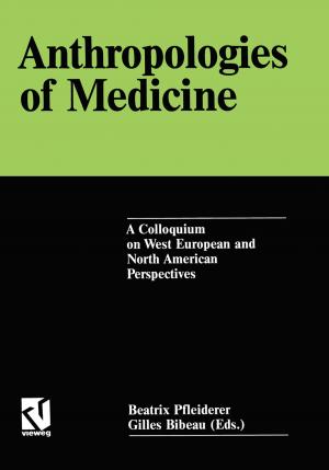 Cover of the book Anthropologies of Medicine by Alfred Böge, Wolfgang Weißbach, Gert Böge, Wolfgang Böge, Walter Schlemmer