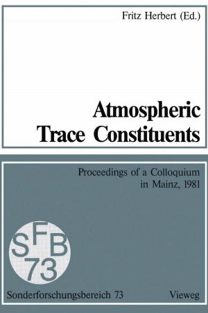 Cover of the book Atmospheric Trace Constituents by Wolfgang Appel, Hermann Brähler, Stefan Breuer, Ulrich Dahlhaus, Thomas Esch, Erich Hoepke, Stephan Kopp, Bernd Rhein