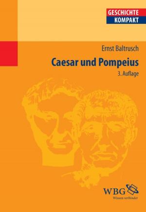 Cover of the book Caesar und Pompeius by Peter-Michael Kaiser, Bernulf Kanitscheider, Harald Lesch, Martin Neukamm, Peter Schuster, Charlotte Störmer, Eckart Voland, Gerhard Vollmer