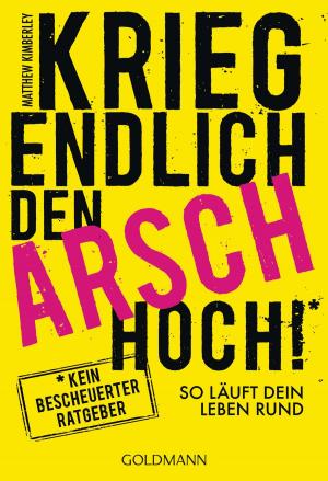 Cover of the book Krieg endlich den Arsch hoch! by Anthony Lee