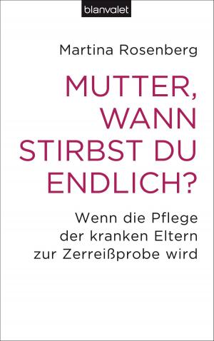Cover of the book Mutter, wann stirbst du endlich? by Sophie Bonnet