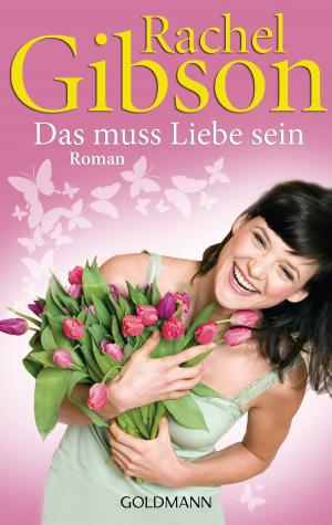 Cover of the book Das muss Liebe sein by Juliane Gringer