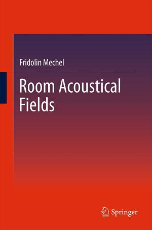 Cover of the book Room Acoustical Fields by S.M. Dodd, D. Falkenstein, S. Goldfarb, H.-J. Gröne, B. Ivanyi, T.N. Khan, N. Marcussen, E.G. Neilson, S. Olsen, J.A. Roberts, R. Sinniah, P.D. Wilson, G. Wolf, F.N. Ziyadeh