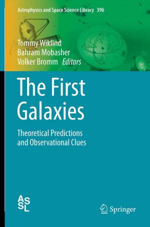 Cover of the book The First Galaxies by Henri M. Duvernoy, Francoise Cattin, Thomas P. Naidich, Charles Raybaud, P.Y. Risold, Ugo Salvolini, Ugo Scarabino