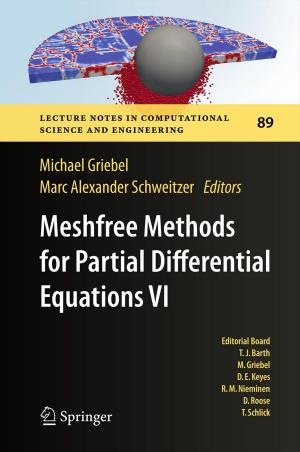 Cover of the book Meshfree Methods for Partial Differential Equations VI by G. Abel, R. Bos, I.H. Bowen, R.F. Chandler, D. Corrigan, I.J. Cubbin, P.A.G.M: De Smet, N. Pras, J-.J.C. Scheffer, T.A. Van Beek, W. Van Uden, H.J. Woerdenbag