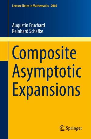 Cover of the book Composite Asymptotic Expansions by Mikhail Z. Zgurovsky, Valery S. Mel'nik, Pavlo O. Kasyanov