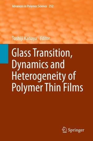 bigCover of the book Glass Transition, Dynamics and Heterogeneity of Polymer Thin Films by 
