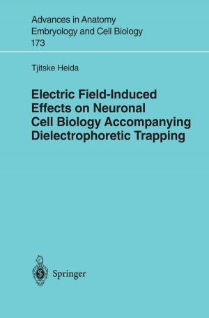 Cover of the book Electric Field-Induced Effects on Neuronal Cell Biology Accompanying Dielectrophoretic Trapping by Richard B. Borgens