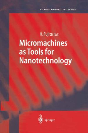Cover of the book Micromachines as Tools for Nanotechnology by Herbert Kubicek, Ralf Cimander, Hans Jochen Scholl