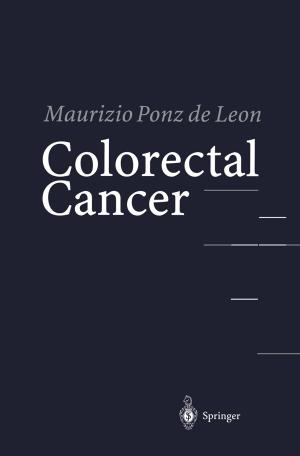 Cover of the book Colorectal Cancer by A. Akovbiantz, P. Buchmann, C.A. Cabre-Martinez, P. Cassell, L. Chapuis, T.C.B. Dehn, A.L. Desai, M.D. Dinneen, A.R. Dixon, M. Dusmet, G.S. Duthie, A. Fiennes, E. Gemsenjaeger, M. Gilg, Jean-Claude Givel, R.H. Grace, J.D. Hardcastle, M.G. Hartley, R.J. Heald, U. Herzog, S.P.J. Huddy, H.T. Khawaja, W.A. Kmiot, M.-C. Marti, P. Mathey, M.J.C. Matter, R. Mirimanoff, N.J. Mortensen, F. Munier, Geoffrey D. Oates, M.C. Parker, J. Pettavel, M. Pinna Pintor, D.A. Rew, E.P. Saraga, P.F. Schofield, J.H. Scholefield, W.P. Schweizer, N.A. Scott, C.T.M. Speakman, U. Stoffel, H. Striffeler, H. Tevaearai, James P.S. Thomson, H. Thompson, H. Wehrli, R.G. Wilson