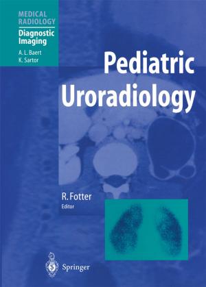 Cover of the book Pediatric Uroradiology by W.E. Tunmer, M. Herriman, A. Nesdale, M. Myhill, C. Pratt, R. Grieve, J. Bowey