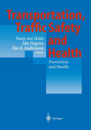 Cover of the book Transportation, Traffic Safety and Health — Prevention and Health by R.P. A'Hern, M. Baum, L.M. Douville, T.J. Eberlein, R.J. Epstein, Gilbert H. Fletcher, R.M. Goldwyn, J.R. Harris, I.C. Henderson, J.N. Ingle, W. Jr. Lawrence, S.H. Levitt, T.I. Lingos, M.D. McNeese, R.T. Osteen, A. Recht, L.E. Rutqvist, N.P.M. Sacks, S.J. Schnitt, E.A. Strom, M. Tubiana