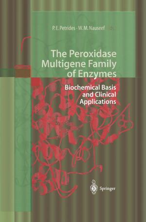 Cover of the book The Peroxidase Multigene Family of Enzymes by Hans-Georg Weigand, Andreas Filler, Reinhard Hölzl, Sebastian Kuntze, Matthias Ludwig, Jürgen Roth, Barbara Schmidt-Thieme, Gerald Wittmann