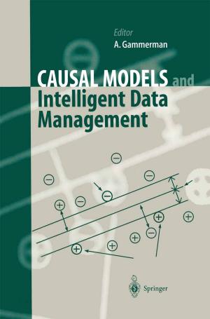 Cover of the book Causal Models and Intelligent Data Management by M.S. Allen, J.D. Bitran, L. Delbridge, B. de Vries, L.P. Faber, R.J. Ginsberg, T.W. Griffin, R.F. Heitmiller, S. Keshavjee, W.-J. Koh, J. Leblanc, R.B. Lee, P.J. Sr. Loehrer, W.J., Sr. Marasco, D.J. Mathisen, J.I. Jr. Miller, S.H. Petersdorf, T.S. Reeve, M., III Roach, J. Somers, C.R., Jr. Thomas, S. Vijayakumar, J.C. Wain, E.W. Jr. Wilkins, D.E. Wood, C.D. Wright