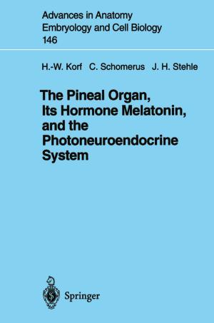 bigCover of the book The Pineal Organ, Its Hormone Melatonin, and the Photoneuroendocrine System by 