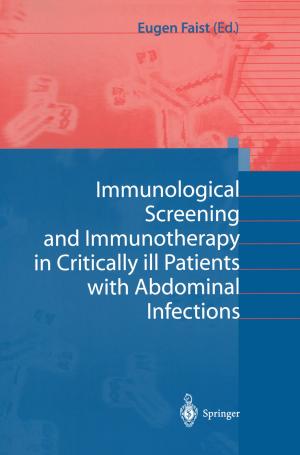 Cover of the book Immunological Screening and Immunotherapy in Critically ill Patients with Abdominal Infections by M.J. Halhuber, P. Schumacher, R. Günther, W. Newesely, M. Ciresa