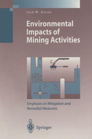 Cover of the book Environmental Impacts of Mining Activities by A. Grosse, H.J.T.M. Haarman, H. Seidel, G. Taglang