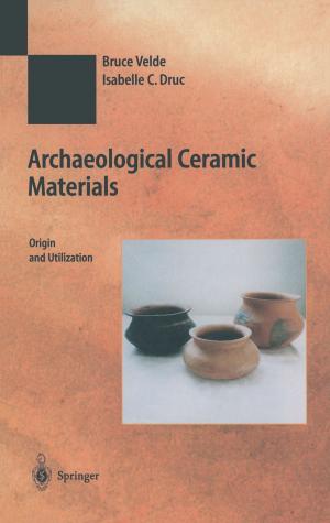 Cover of the book Archaeological Ceramic Materials by A.J. Weiland, Reiner Labitzke, K.-P. Schmit-Neuerburg, F. Otto, A. Richter, D.M. Dall, A. Miles