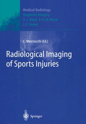 Cover of the book Radiological Imaging of Sports Injuries by B.J. Addis, M.S. Bains, M.E. Burt, P. Goldstraw, H.H. Hansen, F.R. Hirsch, M.E. Hodson, L.R. Kaiser, N. Martini, P.M. McCormack, A.H. Pomerantz, M. Rorth, R. Souhami, S.G. Spiro, J.S. Tobias, T. Treasure, J.R. Yarnold