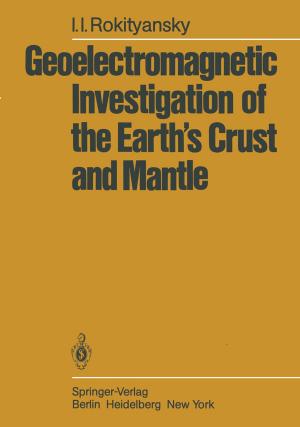 Cover of the book Geoelectromagnetic Investigation of the Earth’s Crust and Mantle by 