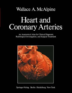 Cover of the book Heart and Coronary Arteries by Götz Bierling, Harald Engel, Anja Mezger, Daniel Pfofe, Wolfgang Pütz, Dietmar Sedlaczek