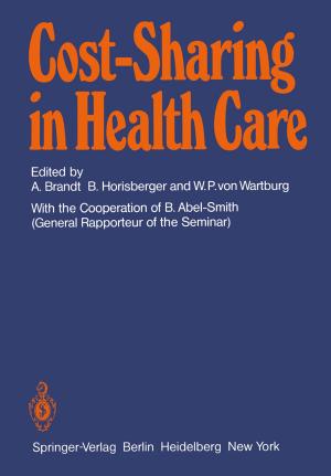 Cover of the book Cost-Sharing in Health Care by Wolfgang Scholl, Frank Schmelzer, Sebastian Kunert, Stephan Bedenk, Jens Hüttner, Julia Pullen, Sandra Tirre