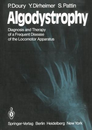 Cover of the book Algodystrophy by D. Abdel-Halim, D. Anagnostopoulos, T.A. Angerpointner, H. Bill, D. Cass, H.W. Clatworthy, J. Crooks, T. Ehrenpreis, J.A. Haller, W.C. Hecker, C.A. Montagnani, E. Ring-Mrozik, N.A. Myers, D. Pellerin, M. Perko, J. Prevot, P.P. Rickham, A.F. Schärli, V.A.J. Swain, U.G. Stauffer, E.H. Strach