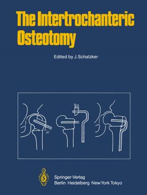 Cover of the book The Intertrochanteric Osteotomy by Maurice E. Müller, Urs Heim, Serge Nazarian, Peter Koch, Joseph Schatzker