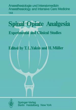 Cover of the book Spinal Opiate Analgesia by Ulrich Gellert, Ana Daniela Cristea