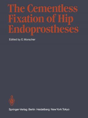 Cover of the book The Cementless Fixation of Hip Endoprostheses by Hagen Ott, Matthias V. Kopp, Lars Lange