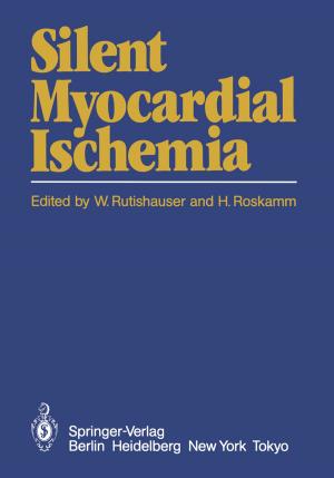 Cover of the book Silent Myocardial Ischemia by Reinhold Bayer, Peter Schlosser, Gerhard Bönisch, Hans Rupp, Fritz Zaucker, Gerhard Zimmek