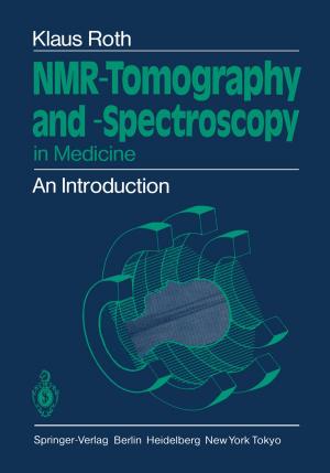 Cover of the book NMR-Tomography and -Spectroscopy in Medicine by B.J. Addis, M.S. Bains, M.E. Burt, P. Goldstraw, H.H. Hansen, F.R. Hirsch, M.E. Hodson, L.R. Kaiser, N. Martini, P.M. McCormack, A.H. Pomerantz, M. Rorth, R. Souhami, S.G. Spiro, J.S. Tobias, T. Treasure, J.R. Yarnold