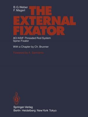 Cover of the book The External Fixator by Paolo Frankl, M. Bartolomeo, H. Baumann, T. Beckmann, A.v. Däniken, F. Leone, U. Meier, R. Mirulla, R. Wolff, Frieder Rubik