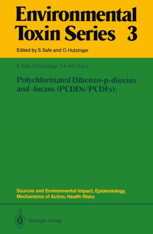 bigCover of the book Polychlorinated Dibenzo-p-dioxins and -furans (PCDDs/PCDFs): Sources and Environmental Impact, Epidemiology, Mechanisms of Action, Health Risks by 