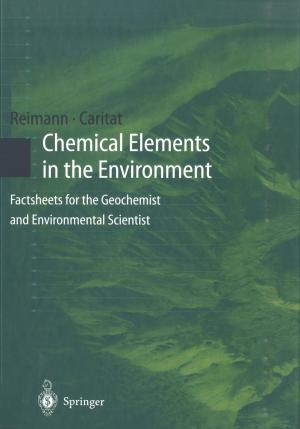 Cover of the book Chemical Elements in the Environment by Jean J. du Plessis, Bernhard Großfeld, Claus Luttermann, Ingo Saenger, Otto Sandrock, Matthias Casper