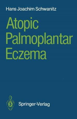 Cover of the book Atopic Palmoplantar Eczema by J. Metzger, J. C. Demandre, A. Wackenheim, J. F. Bonneville, G. Didierlaurent, J. L. Dietemann, C. Edus, P. Gresyk, M. Pion, N. Quantin, T. Taillard
