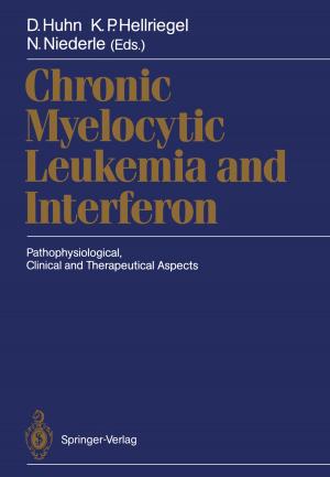 Cover of the book Chronic Myelocytic Leukemia and Interferon by Ute Teschke-Bährle