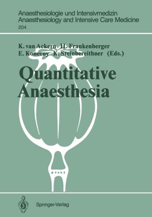 Cover of the book Quantitative Anaesthesia by N.C. Andreasen, J. Angst, F.M. Benes, R.W. Buchanan, W.T. Carpenter, T.J. Jr. Crow, A. Deister, M. Flaum, J.A. Fleming, B. Kirkpatrick, M. Martin, H.Y. Meltzer, C. Mundt, H. Remschmidt, A. Rohde, E. Schulz, J.C. Simpson, G.-E. Trott, M.T. Tsuang, D.P. van Kammen, A. Marneros